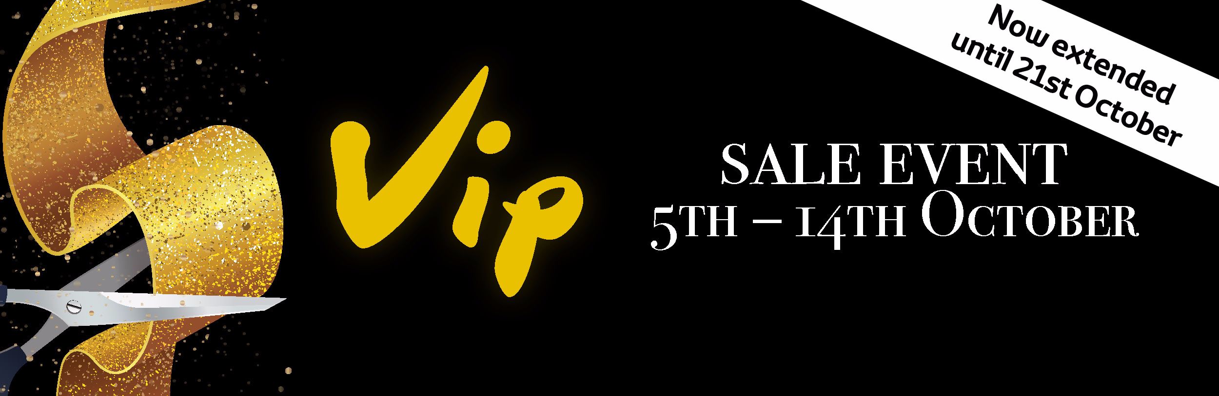 Don't miss the VIP Sale event 5-14th October